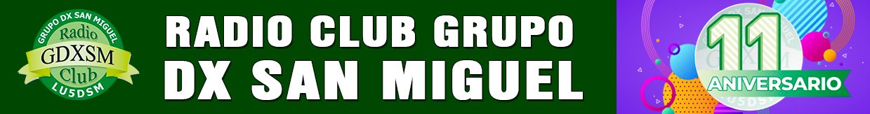 (LU5DSM) “11 Aniversario Radio Club Grupo DX San Miguel”